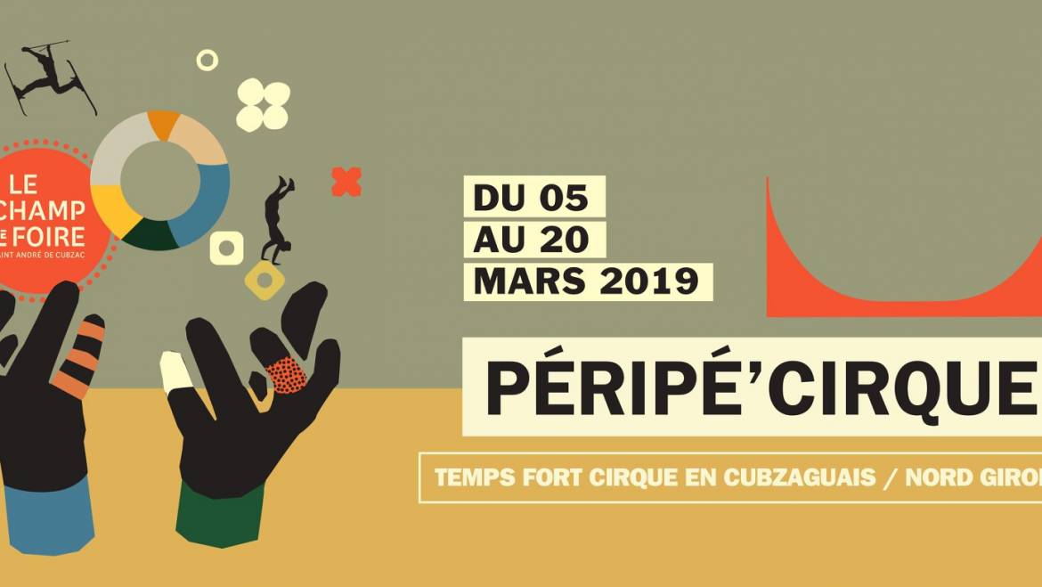 [ EVÈNEMENT" : "Péripé'Cirque"  ] Du 5 au 20 Mars 2019 – 
 S…