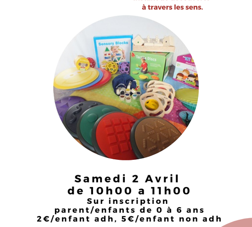 Eveil sensoriel en famille, pour les enfants de 0 à 6 ans.
 Sur inscription


…