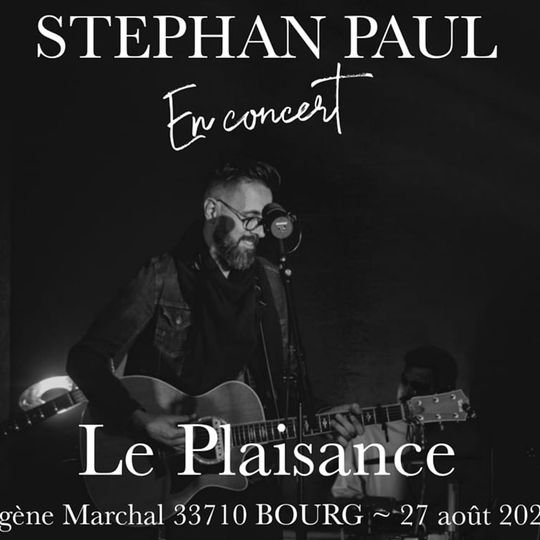 Stephan Paul en concert ~ Restaurant Le Plaisance à Bourg (33)