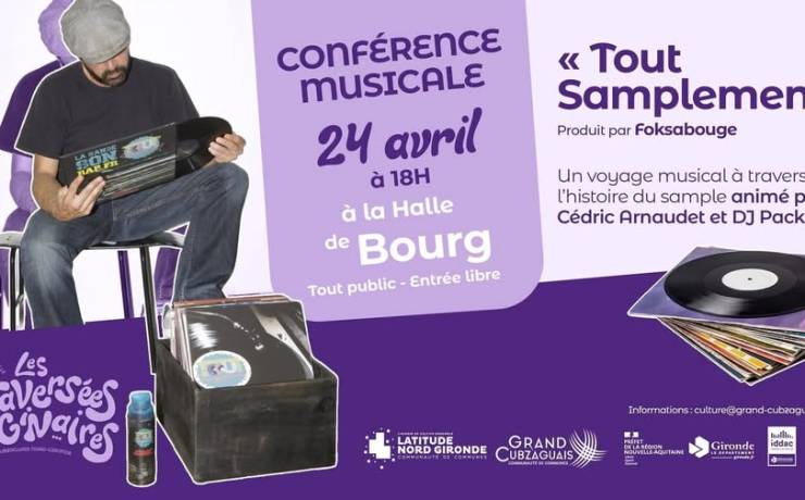 Conférence musicale « Tout Samplement » 
Envie de voyager à travers l’histoire …
