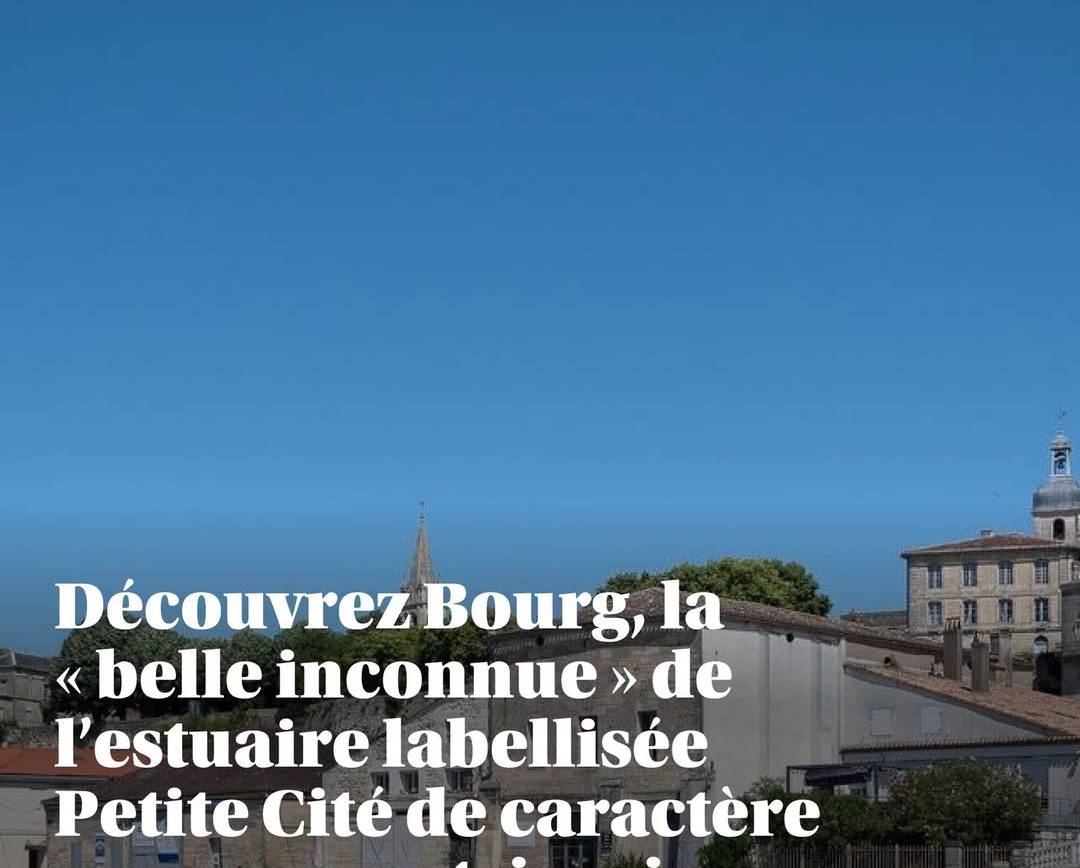 Sur la rive droite de la Dordogne, Bourg est la seconde commune de Gironde à obt…