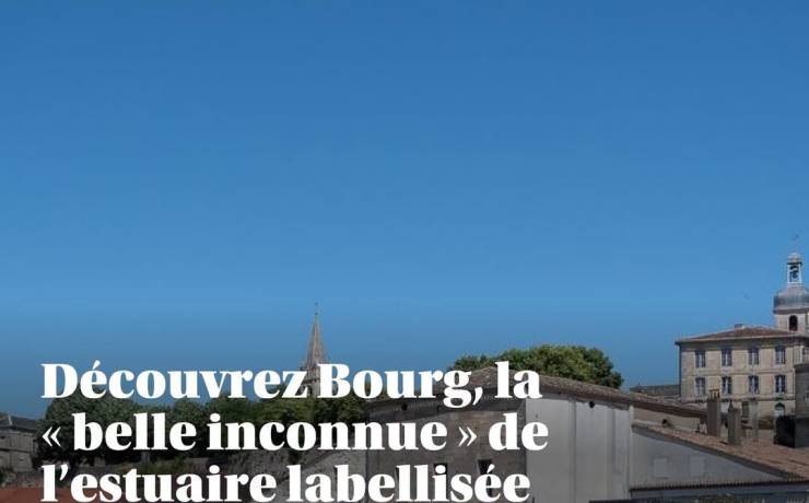 Sur la rive droite de la Dordogne, Bourg est la seconde commune de Gironde à obt…